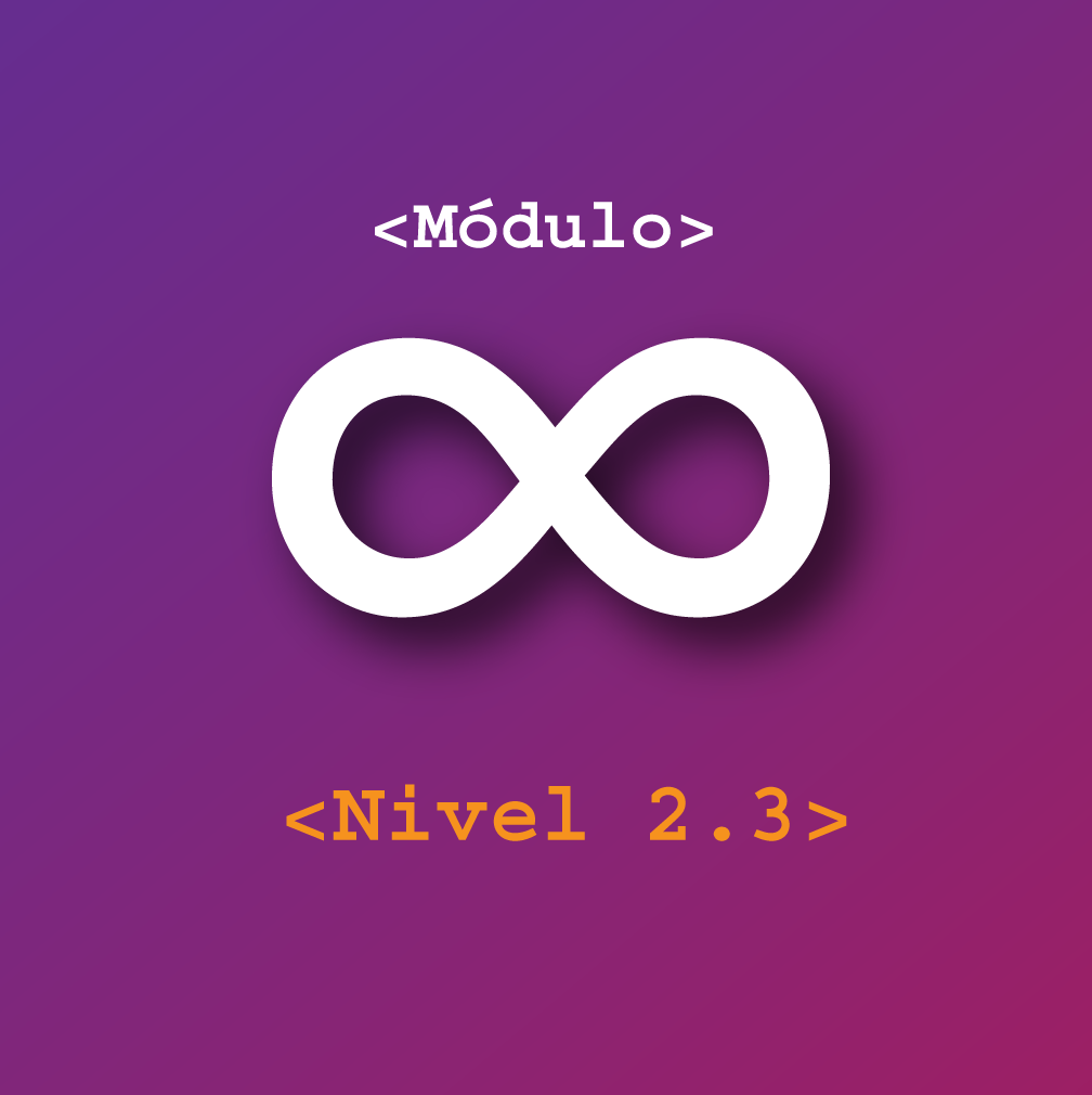 Nivel 2.3 - Módulo ∞